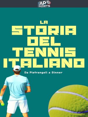 cover image of La storia del tennis italiano--Da Pietrangeli a Sinner